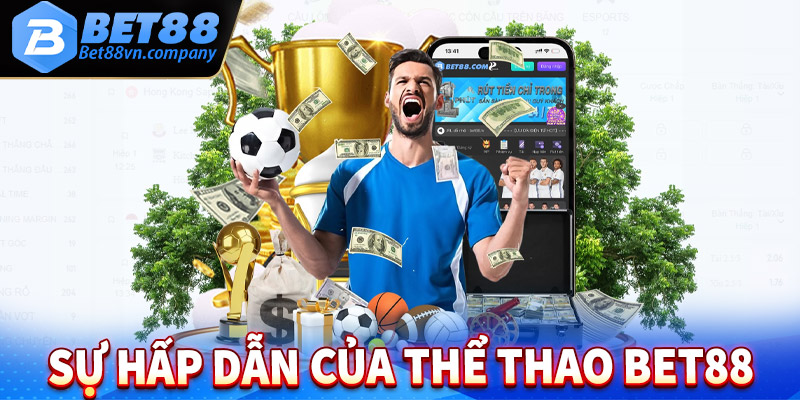 Sự hấp dẫm của sân chơi thể thao bet88 