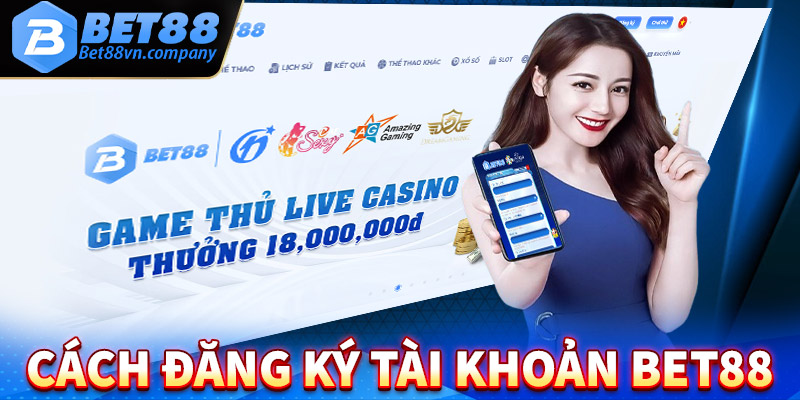 Cách đăng ký tài khoản thành viên tại sân chơi Bet88